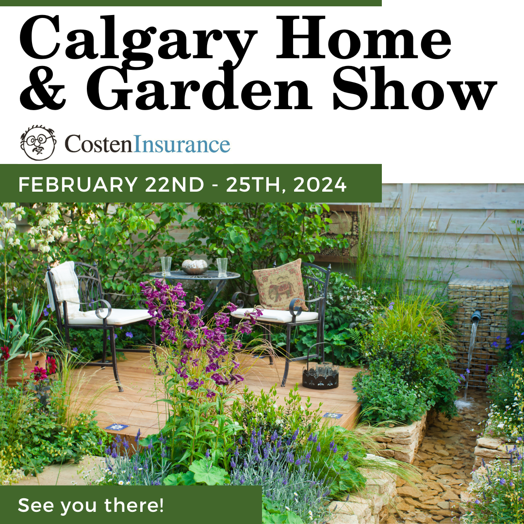 Join us at the Calgary Home & Garden Show! Costen Insurance